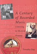 A Century of recorded music : listening to musical history /