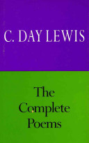 The complete poems of C. Day Lewis.