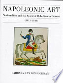 Napoleonic art : nationalism and the spirit of rebellion in France (1815-1848) /
