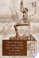 Music writing literature, from Sand via Debussy to Derrida /