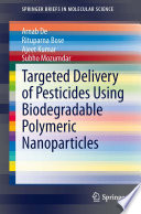 Targeted delivery of pesticides using biodegradable polymeric nanoparticles /