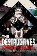 The destructives /