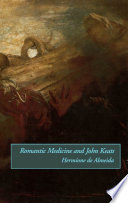 Romantic medicine and John Keats /