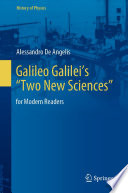 Galileo Galilei's "Two New Sciences"  : for Modern Readers /