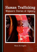 Human trafficking : women's stories of agency /