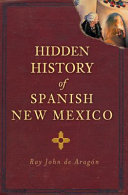 Hidden history of Spanish New Mexico /