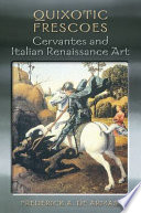 Quixotic frescoes : Cervantes and Italian Renaissance art /