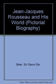 Jean-Jacques Rousseau and his world /
