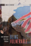 Being vulnerable : contemporary political thought /