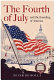The Fourth of July : and the founding of America /