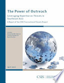 The power of outreach : leveraging nongovernmental expertise on substate threats in Southeast Asia /
