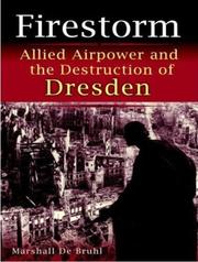 Firestorm : [allied airpower and the destruction of Dresden] /