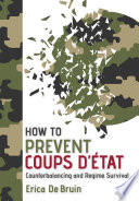 How to prevent coups d'état : counterbalancing and regime survival /