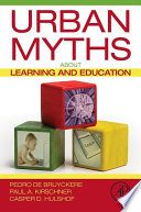 Urban Myths about Learning and Education /