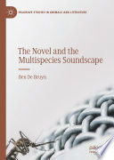 The Novel and the Multispecies Soundscape /