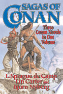 Sagas of Conan : Conan the swordsman, Conan the liberator, Conan and the Spider God /