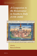 A companion to the Renaissance in southern Italy (1350-1600) /