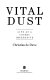 Vital dust : life as a cosmic imperative /