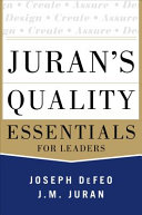 Juran's quality essentials : for leaders /