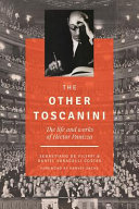 The other Toscanini : life and works of Héctor Panizza /