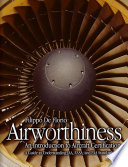 Airworthiness : an introduction to aircraft certification : a guide to understanding JAA, EASA, and FAA standards /