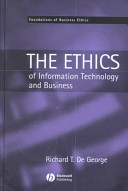 The ethics of information technology and business /