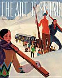 The art of skiing : vintage posters from the golden age of winter sport /