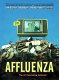 Affluenza : the all consuming epidemic /