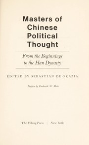 Masters of Chinese political thought ; from the beginnings to the Han Dynasty /