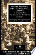 Women Workers and Technological Change in Europe in the Nineteenth and Twentieth Centuries.