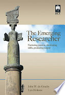 The emerging researcher : nurturing passion, developing skills, producing output /
