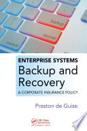 Enterprise systems backup and recovery : a corporate insurance policy /