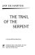 The trail of the serpent /