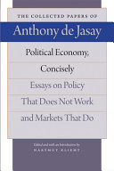 Political economy, concisely : essays on policy that does not work and markets that do /