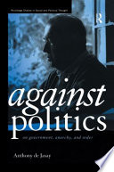 Against politics : on government, anarchy, and order /