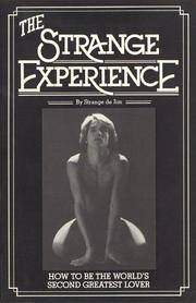 The Strange experience : how to become the world's second greatest lover /