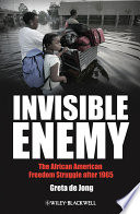 Invisible enemy : the African American freedom struggle after 1965 /