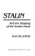 Stalin, and the shaping of the Soviet Union /