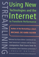 Streamlining : using new technologies and the Internet to transform performance /