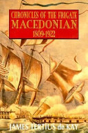 Chronicles of the frigate Macedonian, 1809-1922 /