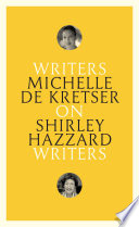 Michelle de Kretser on Shirley Hazzard /