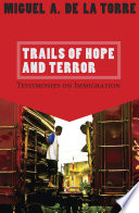 Trails of hope and terror : testimonies on immigration /