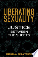 Liberating sexuality : justice between the sheets /