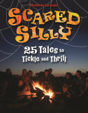 Scared silly : 25 tales to tickle and thrill /