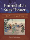 Kamishibai story theater : the art of picture telling /