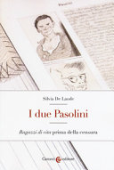 I due Pasolini : ragazzi di vita prima della censura /