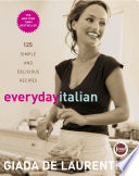 Everyday Italian : 125 simple and delicious recipes /