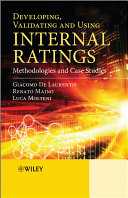 Developing, validating, and using internal ratings : methodologies and case studies /