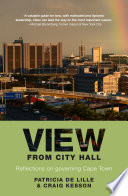 View from City Hall : Reflections on governing Cape Town.