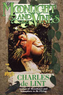 Moonlight and vines : a Newford collection /